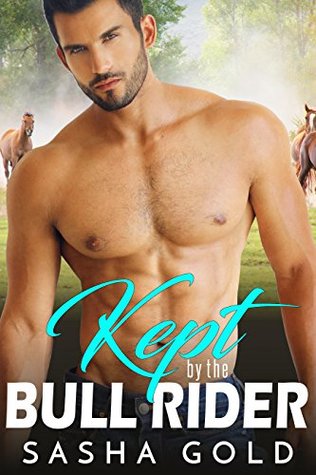Kept by the Bull Rider (Kindle Edition)