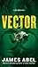 Vector (A Joe Rush Novel)