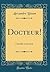 Docteur!: Comédie en un Acte (Classic Reprint) (French Edition)