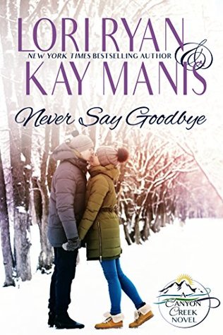 Never Say Goodbye (Canyon Creek, CO, #2)