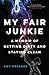 My Fair Junkie: A Memoir of Getting Dirty and Staying Clean