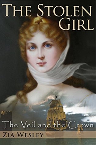 The Stolen Girl (The Veil and the Crown #1)