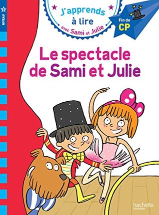 Sami et Julie CP Niveau 3 Le spectacle de Sami et Julie (French Edition)