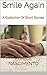 Smile Again: A Collection Of Short Stories