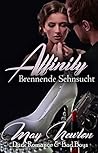 Affinity - brennende Sehnsucht: Romantischer Thriller (German Edition) Affinity - brennende Sehnsucht: Romantischer Thriller (German Edition)