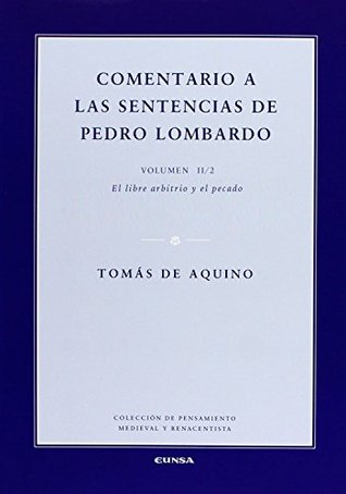 Comentario a las sentencias de Pedro Lombardo II/2: El arbitrio y el pecado (Colección de pensamiento medieval y renacentista)