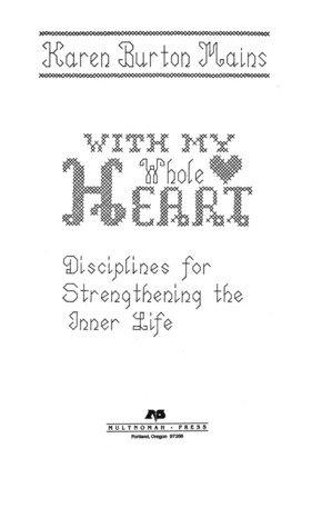 With My Whole Heart: Disciplines for Strenthening the Inner Life