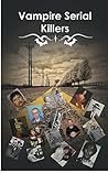 Serial Killers True Crime: Vampire Serial Killers