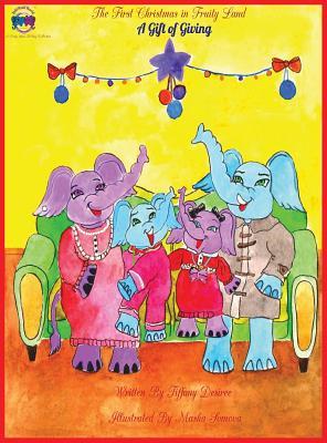 The First Christmas in Fruity Land, a Gift of Giving (Fruity Land Adventures)