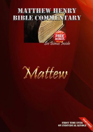 Matthew Henry Bible Commentary: Mattew
