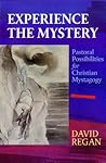 Experience the Mystery: Pastoral Possibilities for Christian Mystagogy