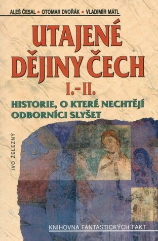 Utajené dějiny Čech I.-II. Historie, o které nechtějí odborníci slyšet