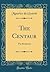 The Centaur: The Bacchante (Classic Reprint)