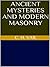 Ancient Mysteries and Modern Masonry