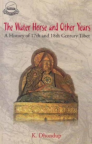The Water Horse and Other Years A History of 17th and 18th Century Tibet