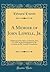 A Memoir of John Lowell, Jr.: Delivered at the Odeon, in Boston, Dec; 31, 1839, as the Introduction to the Lectures on Mr. Lowell's Foundation (Classic Reprint)