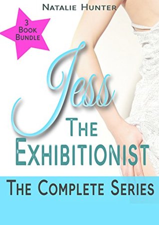 Jess The Exhibitionist: The Complete Series (Kindle Edition)