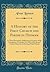 A History of the First Church and Parish in Dedham: In Three Discourses, Delivered on Occasion of the Completion, November 18, 1838, of the Second ... Gathering of Said Church (Classic Reprint)