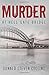 Murder At Hell Gate Bridge (The Newberry Crime Case Files #8)