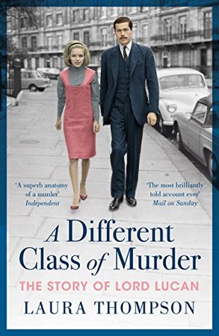 A Different Class of Murder: The Story of Lord Lucan (Kindle Edition)