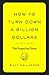 How to Turn Down a Billion Dollars by Billy  Gallagher