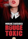 Rouge toxic by Morgane Caussarieu