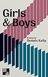 Girls and Boys by Dennis Kelly