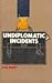 Undiplomatic Incidents