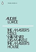 The Master's Tools Will Never Dismantle the Master's House