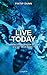 Live Today (Forget Tomorrow, #3)