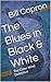 The Blues in Black & White:...