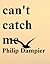 Can't Catch Me