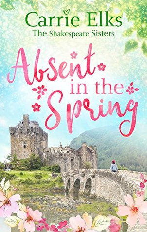 Absent in the Spring (Shakespeare Sisters, #3)