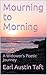Mourning to Morning: A Widower's Poetic Journey