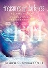 Treasures of Darkness Volume III Part 1: Foundations of a Transcendent Life Treasures of Darkness Volume III Part 1: Foundations of a Transcendent Life