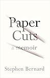 Paper Cuts: A Memoir