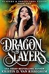 Dragon Slayers (Slayers & Protectors #1) Dragon Slayers (Slayers & Protectors #1)
