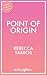 Point of Origin (Legacy)