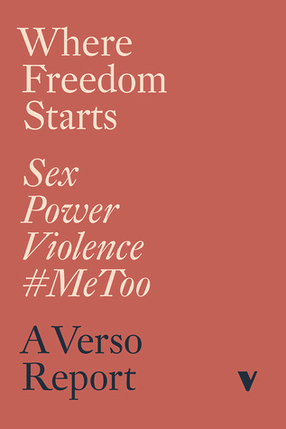 Where Freedom Starts: Sex, Power, Violence, #MeToo