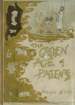 The Golden Age of Patents: A Parody on Yankee Inventiveness (Hardcover)