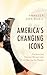 America's Changing Icons by Annessa Ann Babic