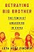 Betraying Big Brother: The ...