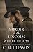 Murder in the Lincoln White House (Lincoln's White House Mystery #1)