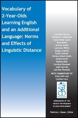 Vocabulary of 2-Year-Olds Learning English and an Additional Language: Norms and Effects of Linguistic Distance (Monographs of the Society for Research in Child Development (MONO))