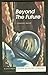 Beyond the Future