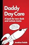 Daddy Day Care: A book for new dads and curious mums Daddy Day Care: A book for new dads and curious mums