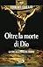Oltre la morte di Dio by Robert Cheaib