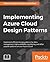 Implementing Azure Cloud Design Patterns