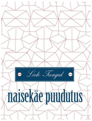 Naisekäe puudutus ehk seltsimees laps ja isa. (Hardcover)