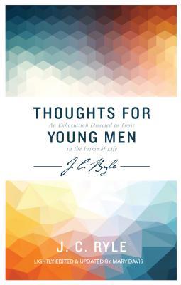 Thoughts for Young Men (J C Ryle)